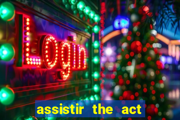 assistir the act online pobreflix